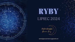 Ryby Lipiec 2024 Horoskop [upl. by Ula58]