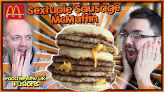 McDonalds Sextuple Sausage McMuffin  Food Review UK Fusions [upl. by Ariayek920]