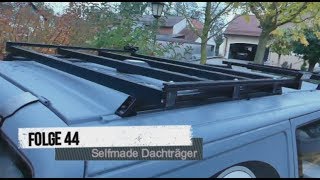 Folge 44  Eigenbau Dachträger für T4 [upl. by Nav514]