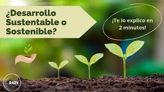 ¿Desarrollo Sustentable o Sostenible ¡Te lo explico en 2 minutos [upl. by Airdnaed172]