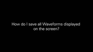 Oscilloscope FAQ  Save All Waveforms Displayed [upl. by Nodnelg]