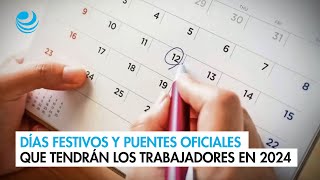 Días festivos y puentes oficiales que tendrán los trabajadores en 2024 [upl. by Ardith898]