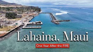 Lahaina FIRE  One YEAR Anniversary  New DRONE Tour [upl. by Cooperman]