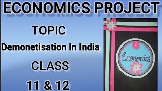 DEMONETISATION PROJECT FOR CLASS 11 amp 12  ECONOMICS PROJECT 🌸🌸 [upl. by Frederico818]