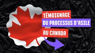 Demande dasile au CanadaTemoignage [upl. by Odlaner]