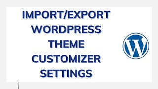 How to ImportExport WordPress Theme Customizer Settings [upl. by Kilan]