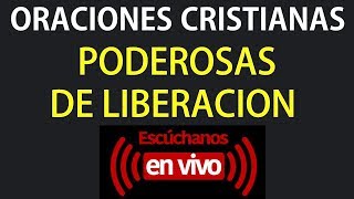 Poderosas Oraciones Cristianas de Liberacion en VIVO [upl. by Rehpotsyrhc890]