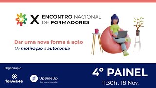 4º Painel  Como promover a autonomia do aprendente  X Encontro Nacional de Formadores [upl. by Saw645]