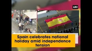 Spain celebrates national holiday amid independence tension  ANI News [upl. by Asquith]