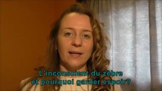 Linconscient du zèbre et pourquoi garder lespoir [upl. by Gnet]