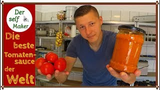 Selbstversorger Tomatensauce selber machen  eigene Tomaten verarbeiten  Der self Maker [upl. by Nallac]