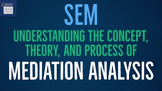 The Concept Theory and Process of Mediation in Structural Equation Modelling SEM [upl. by Neufer688]