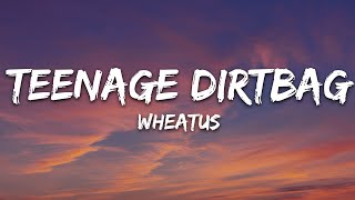 Wheatus  Teenage Dirtbag Lyrics [upl. by Fernande83]