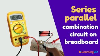 Series parallel combination circuit on breadboard  Breadboard Project [upl. by Kwang197]