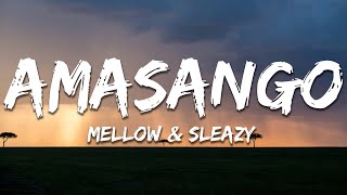 Mellow amp Sleazy  Amasango ft SjavasDaDeejay amp TitoM Lyrics [upl. by Crow569]