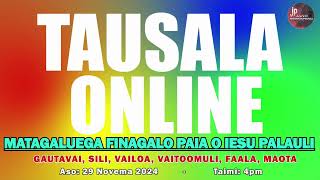 TAUSALA ONLINE MATAGALUEGA FINAGALO PAIA O IESU I PALAULI 29112024 [upl. by Odlanor]