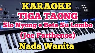 TIGA TAONG Karaoke  Parthenos  Nada Wanita [upl. by Pandora]