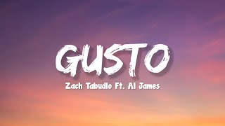 GUSTO  Zach Tabudlo ft Al James Lyrics [upl. by Anrym]