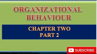 Organizational Behavior Chapter 2 Part 2 Amharic 2023 [upl. by Rew]