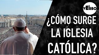 BREVE HISTORIA de la IGLESIA CATÓLICA  El Verbo [upl. by Devonne]