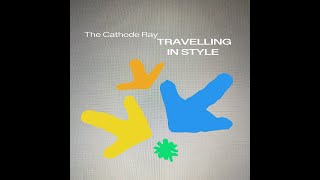 The Cathode Ray  Travelling in Style Official Video [upl. by Adhern]