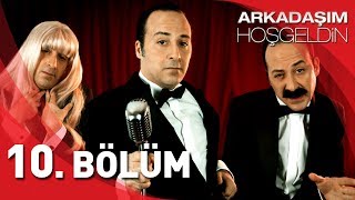 Arkadaşım Hoşgeldin  10 Bölüm [upl. by Ynamreg]