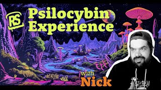 Psilocybin Experience  Nick [upl. by Hako]