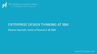 Enterprise Design Thinking at IBM  Eleanor Bartosh IBM  GIFLondon 2018 [upl. by Laeira]