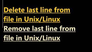 Delete last line from file in Unix [upl. by Soinotna393]