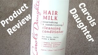 Carols Daughter HAIR MILK Cleansing Conditioner Product Review [upl. by Chelton]