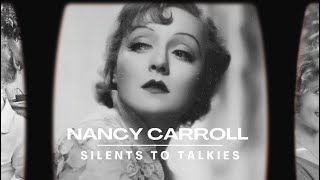 SILENTS TO TALKIES Episode 41 NANCY CARROLL [upl. by Landan]