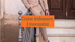 Come indossare i mocassini menstyle styletips [upl. by Ulphi]