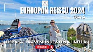 Euroopan reissu 2024 osa 2  LiepajaTravemunde Stena Linella [upl. by Gleich138]