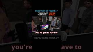 Coworker ISSUES  Supermarket Together Funny Moments funnyclips gaming supermarketsimulator [upl. by Miguela]