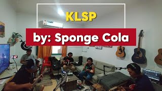 KLSP by Sponge Cola  Cover KLSP spongecola livecover ofwjamming opmmusic 2000srock [upl. by Kenway786]