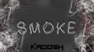 Kadosh  Smoke Official Lyric Video [upl. by Nile]