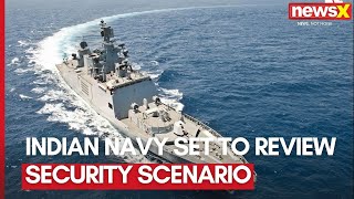 Indian Navy Set To Review Security Scenario  Top Naval Brass Hold A Meeting  NewsX [upl. by Araccot105]