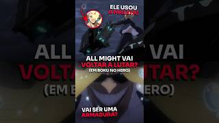 All Might Vai Voltar a Lutar em Boku no Hero 🥱🦾 [upl. by Buzz]