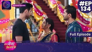 Tose Nainaa Milaai Ke  22 January 2024  Full Episode 134  Dangal TV [upl. by Zerlina]