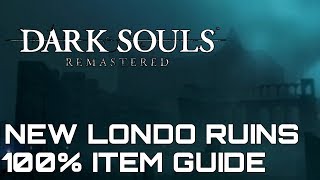 Dark Souls Remastered 100 Item Guide NEW LONDO RUINS [upl. by Amble107]