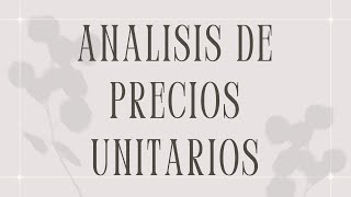 🚨 ANALISIS DE PRECIOS UNITARIOS 👩‍🎓  ELABORACION DE PRESUPUESTOS 🏗⛩ [upl. by Aicenad]