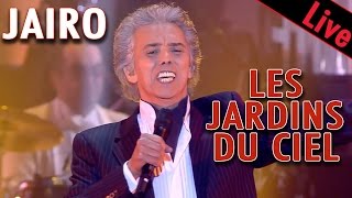 Jairo  Les jardins du ciel  Live dans les années bonheur [upl. by Mandie]