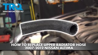 How to Replace Upper Radiator Hose 20072012 Nissan Altima [upl. by Macmillan569]