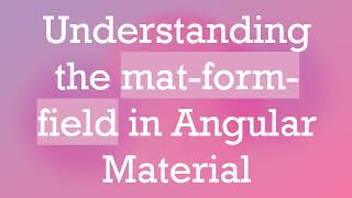 Understanding the matformfield in Angular Material [upl. by Ecarg]