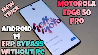 Motorola Edge 50 Pro Frp Bypass Without Pc ll Android 14 ll New Method Latest 2024 [upl. by Chancelor]