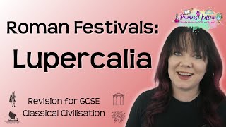 Lupercalia  Roman Festivals  Revision for OCR GCSE Classical Civilisation [upl. by Maurili323]