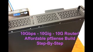 Step By Step Guide  Build A 10GbE Router PfSense 10Gbps 2U Network Appliance Dual 10GBaseT SSD 🚀 [upl. by Horter]