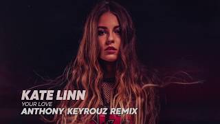 Kate Linn  Your Love Anthony Keyrouz Remix Extended Version [upl. by Ondrej]