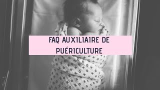 AUXILIAIRE DE PUÉRICULTURE  FAQ [upl. by Cinomod]