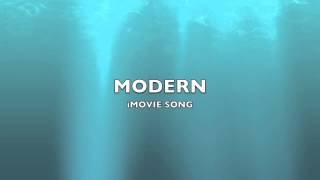 Modern  iMovie SongMusic [upl. by Warms]